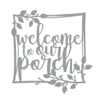 A square-shaped steel wall sign with the words 'welcome to our porch' intricately laser-cut in a flowing, cursive script. The sign features decorative vine accents with leaves extending from the corners, creating a visually appealing border. The metal has a smooth finish and the overall design presents a rustic yet elegant look, suitable for outdoor decor. The sign is displayed against a plain black background, highlighting its detailed craftsmanship.